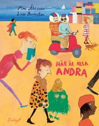 I boken Här är alla andra kastas ett nytt ljus över Mimi Åkessons meningar när illustratören Linda Bondestam får tolka texten.
