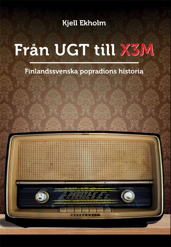 Kjell Ekholms nya bok Från UGT till X3M - Finlandssvenska popradions historia utkom i början av oktober.