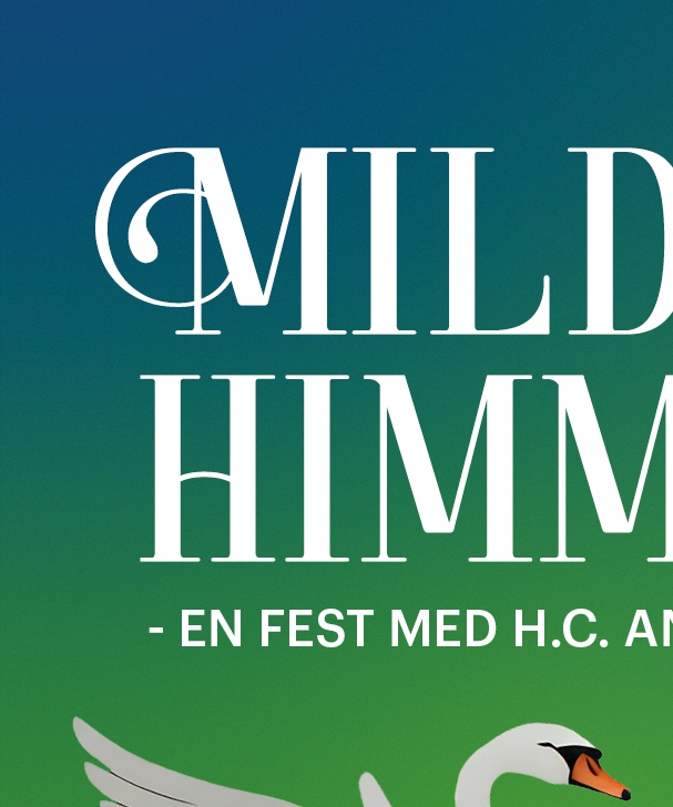 Den mest populære forestilling er Milde himmel - En fest med H.C. Andersen. - Presse Den mest populære forestilling er Milde himmel - En fest med H.C. Andersen.
