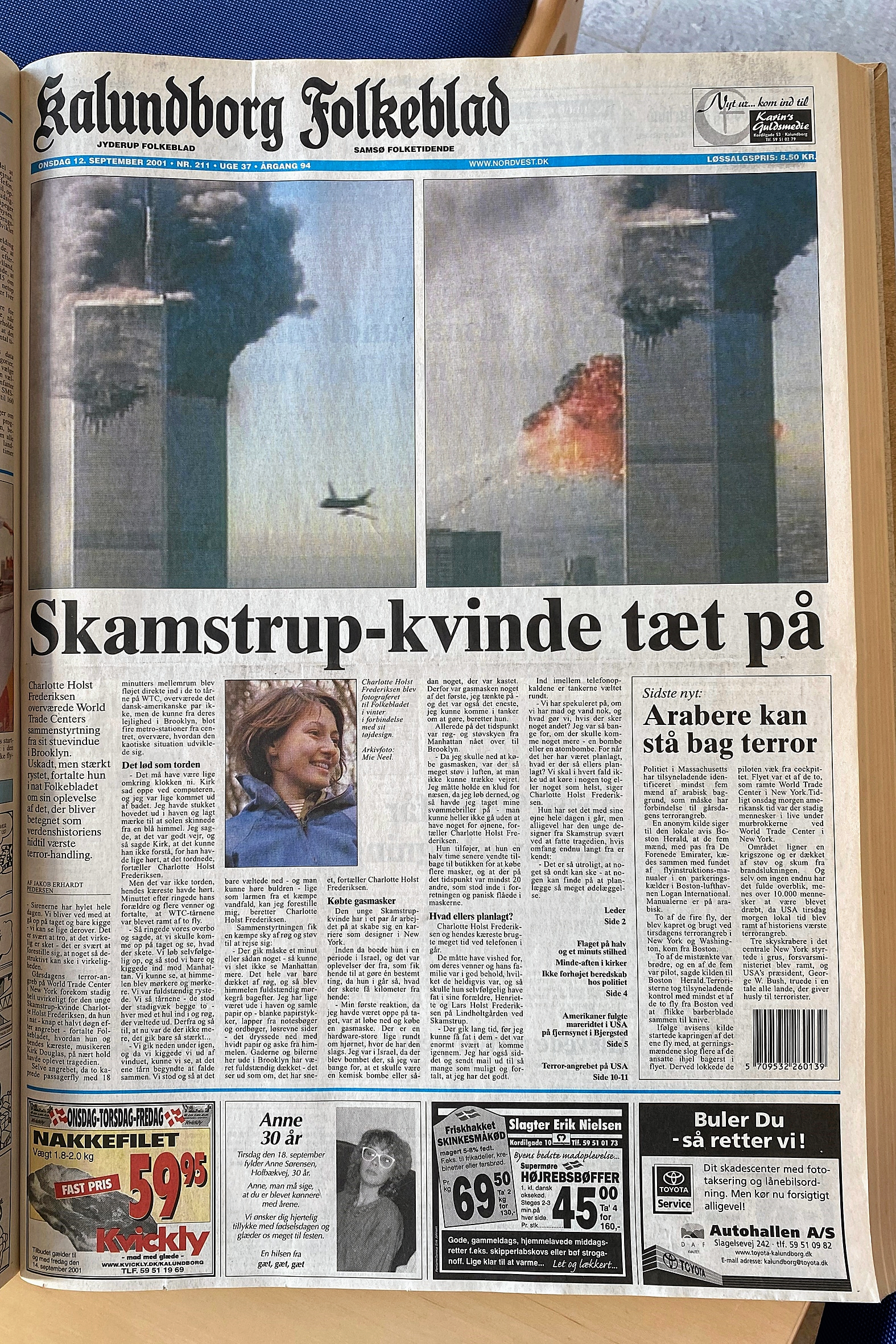 Interviewet med den unge Skamstrup-kvinde Charlotte Holst Frederiksen fyldte forsiden af Kalundborg Folkeblad dagen efter terrorangrebet. Hun stod i sit hjem i Brooklyn og så WTC-tårnene styrte sammen.